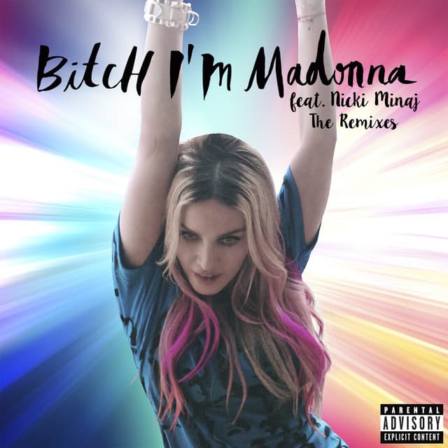 Bitch I'm Madonna (feat. Nicki Minaj) [Remixes]