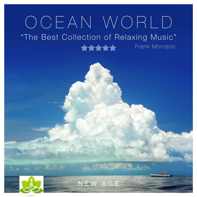 Ocean World - The Best Collection of Relaxing Music and Nature Sounds. Calming