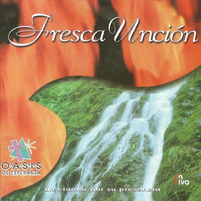 Fresca Unción (Un Clamor por Su Presencia)