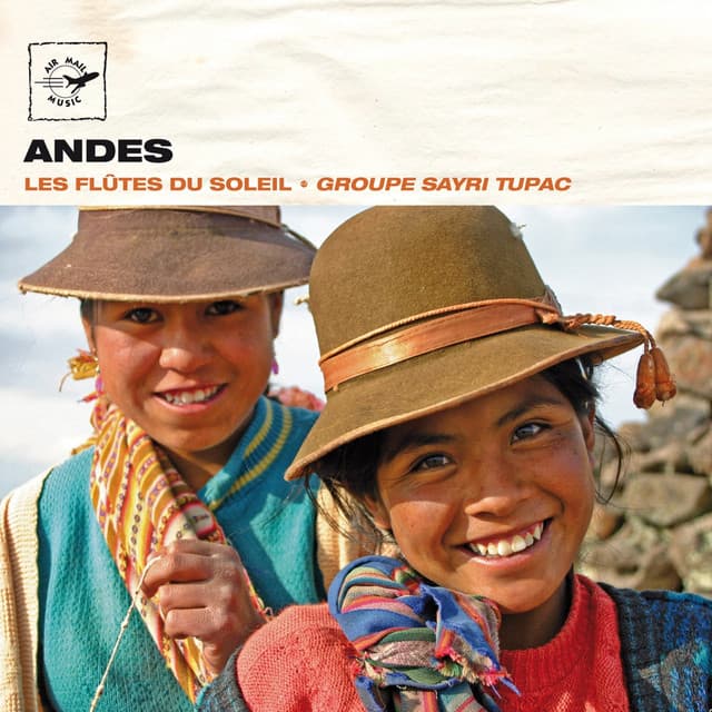 Andes : Les flûtes du soleil (Air Mail Music Collection)