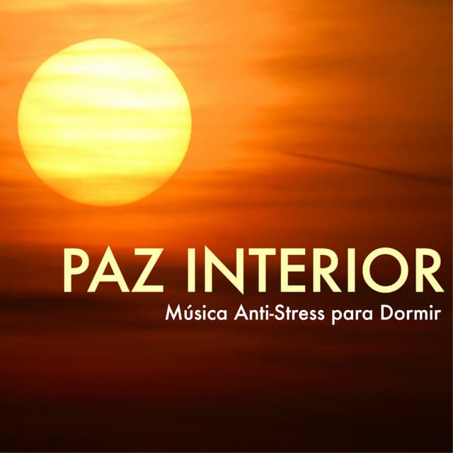 Paz Interior - Música Anti-Stress para Dormir, Alívio de Estresse, Sinergia do Corpo da Mente