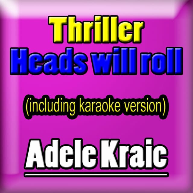 Thriller: Heads Will Roll