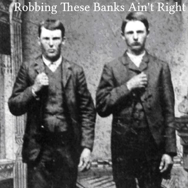 Robbing These Banks Ain't Right (Radio Edit)