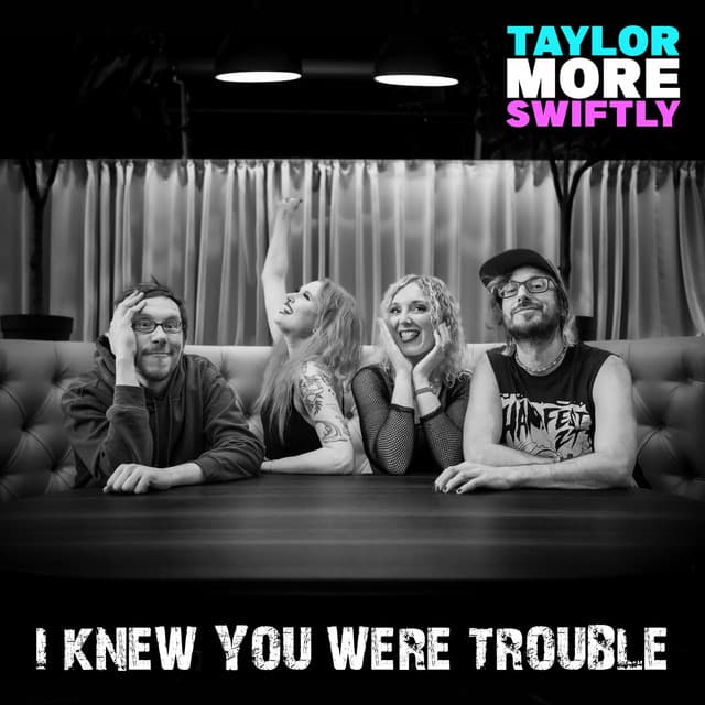 I Knew You Were Trouble