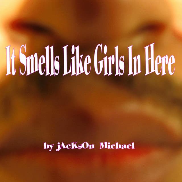 It Smells Like Girls in Here