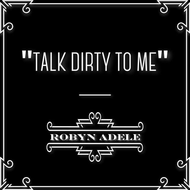 Talk Dirty to Me