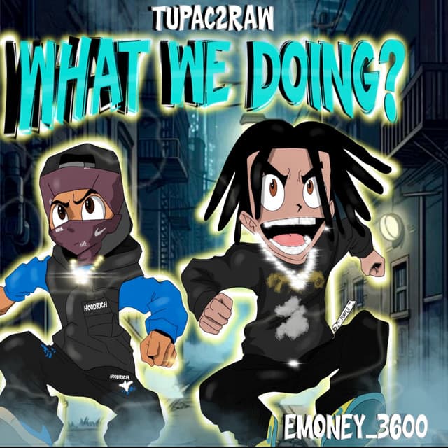 What We Doing