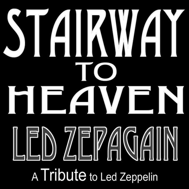 Stairway to Heaven - a Tribute to Led Zeppelin