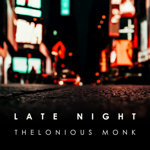 Late Night - Thelonious Monk